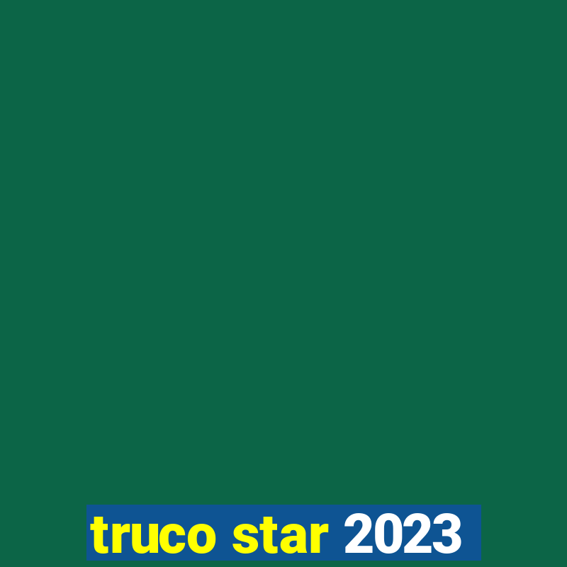 truco star 2023